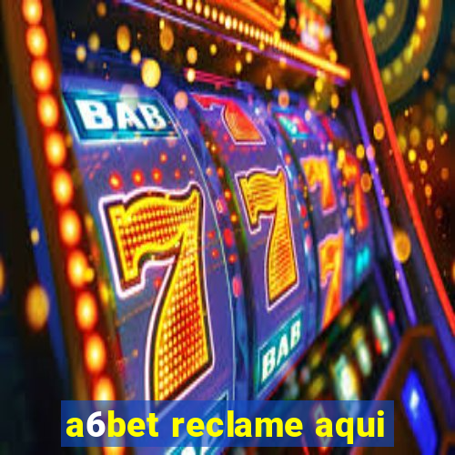 a6bet reclame aqui